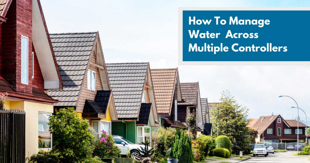 How To Manage Water Across Multiple Controllers 1 How To Manage Water Consistently Across Multiple Controllers 1 large